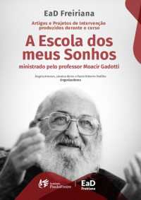 Moacir Gadotti — A Escola dos meus Sonhos