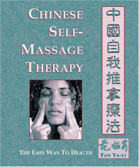 Fan Ya-Li — Chinese Self-Massage Therapy : The Easy Way to Health