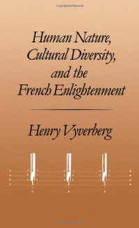 Henry Vyverberg — Human Nature, Cultural Diversity, and the French Enlightenment