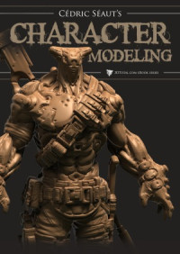 Cedric Seaut, 3DTotal.com Ltd — Cedric Seaut's Character Modeling