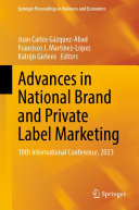 Juan Carlos Gázquez-Abad; Francisco J. Martínez-López; Katrijn Gielens — Advances in National Brand and Private Label Marketing: 10th International Conference, 2023