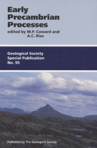 M. P. Coward and A. C. Ries — Early Precambrian Processes (Geological Society Special Publication)