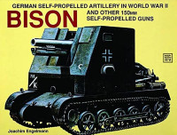 Joachim Engelmann — German Self-Propelled Artillery in WWII - Bison & Other 150mm Self-Propelled Guns