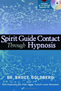 Bruce Goldberg — Spirit Guide Contact Through Hypnosis