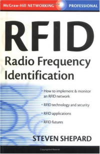 Steven Shepard — RFID - Radio Frequency Identification (McGraw-Hill Networking Professional)
