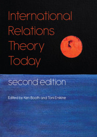 Ken Booth, Toni Erskine — International Relations Theory Today