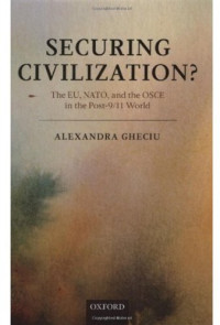 Alexandra Gheciu — Securing Civilization?