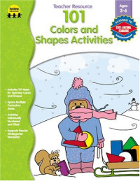 School Specialty Publishing — 101 Colors and Shapes Activities (101 Activities)
