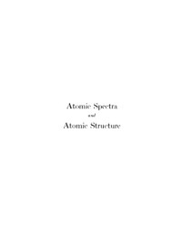 Gerhard Herzberg; J  W  T Spinks — Atomic spectra and atomic structure