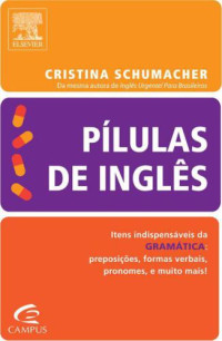 Schumacher, Cristina — Pílulas de Inglês - Gramática