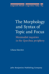 Prof. Liliana Sánchez — The Morphology and Syntax of Topic and Focus: Minimalist inquiries in the Quechua periphery