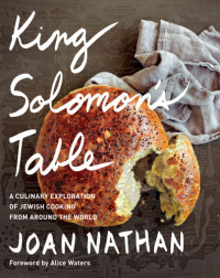 Joan Nathan — King Solomon’s Table • A Culinary Exploration of Jewish Cooking from Around the World