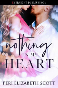 Peri Elizabeth Scott — Nothing in My Heart