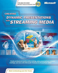 Matt Lichtenberg, Jim Travis — Creating Dynamic Presentations with Streaming Media (Bpg-Other)