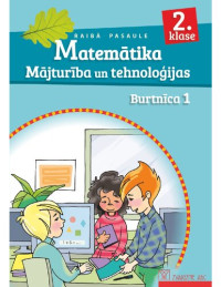 E. Krastiņa, E. Volāne, E. Drelinga — RAIBĀ PASAULE 2. KLASE. Matemātika. Mājturība un tehnoloģijas. Burtnīca 1