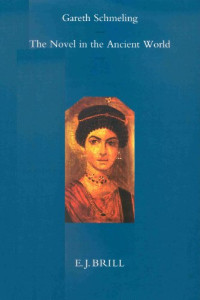 Gareth L. Schmeling (ed.) — The Novel in the Ancient World