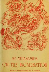 A. Religious — St. Athanasius On The Incarnation: The Treatise De Incarnatione Verbi Dei