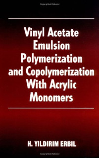 Yildirim H. Erbil — Vinyl Acetate Emulsion Polymerization and Copolymerization with Acrylic Monomers