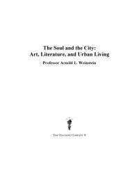 Weinstein, Arnold — The soul and the city : art, literature, and urban living