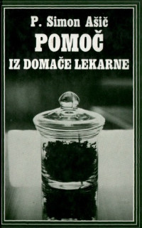 P. Simon Ašič — Pomoč iz domače lekarne II.