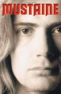 Dave Mustaine — Mustaine: A Heavy Metal Memoir