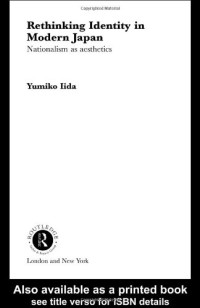 Yumiko Iida — Rethinking Identity in Modern Japan: Nationalism as Aesthetics