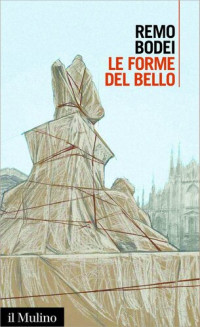 Remo Bodei — Le forme del bello