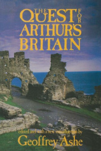 Geoffrey Ashe — The Quest for Arthur's Britain