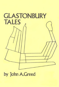GREED, John A. — Glastonbury Tales [Sacred Geometry etc]