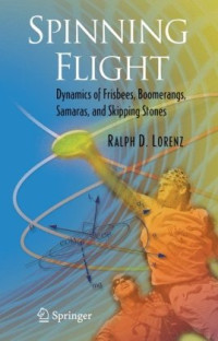 Ralph D. Lorenz — Spinning flight: dynamics of frisbees, boomerangs, samaras, and skipping stones