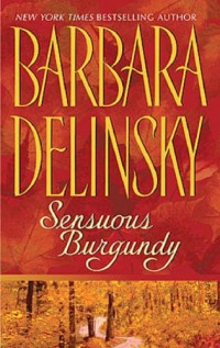 Barbara Delinsky — Sensuous Burgundy