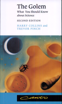 Harry M. Collins; Trevor Pinch — The Golem: What You Should Know about Science