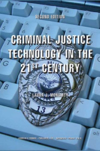 Laura J. Moriarty — Criminal Justice Technology In The 21st Century