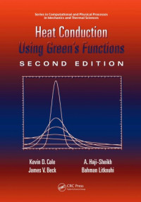 Beck, James V.; Cole, Kevin D.; Haji-Sheikh, A.; Litkouhi, Bahman — Heat Conduction Using Green's Functions, 2nd Edition
