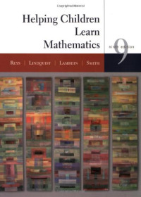 Robert Reys, Mary M. Lindquist, Diana V. Lambdin, Nancy L. Smith — Helping Children Learn Mathematics , Ninth Edition