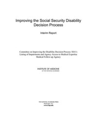 National Academy of Sciences — Improving the Social Security Disability Decision Process - Interim Report.