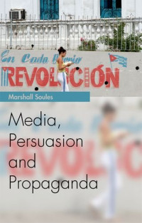 Marshall Soules — Media, Persuasion and Propaganda