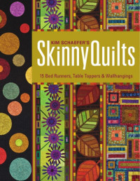 Kim Schaefer — Kim Schaefer's Skinny Quilts