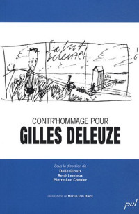 Dalie Giroux, René Lemieux, Pierre-Luc Chénier — Contr'hommage pour Gilles Deleuze