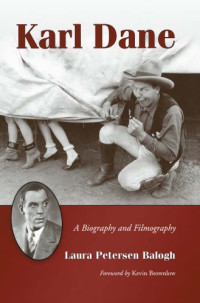 Laura Petersen Balogh — Karl Dane: A Biography and Filmography