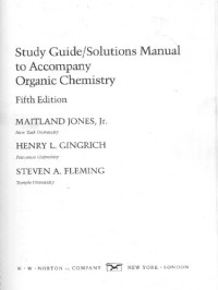Maitland Jones Jr.,Henry L. Gingrich,Steven A. Fleming — Study Guide and Solutions Manual: for Organic Chemistry