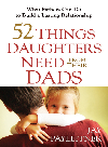 Jay Payleitner — 52 Things Daughters Need from Their Dads: What Fathers Can Do to Build a Lasting Relationship