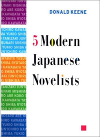 Donald Keene — Five Modern Japanese Novelists