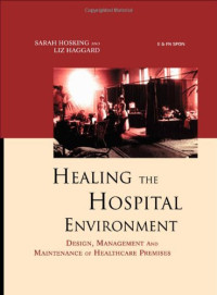 Liz Haggard — Healing the Hospital Environment: Design, Maintenance and Management of Healthcare Premises