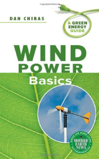 Dan Chiras — Wind Power Basics: A Green Energy Guide