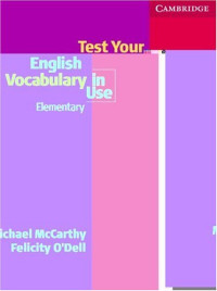 Michael McCarthy, Felicity O'Dell — Test Your English Vocabulary in Use: Elementary