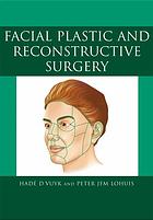 Hadé D. Vuyk, Peter J. F. M. Lohuis — Facial Plastic and Reconstructive Surgery