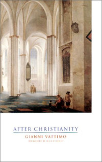 Gianni Vattimo — After Christianity