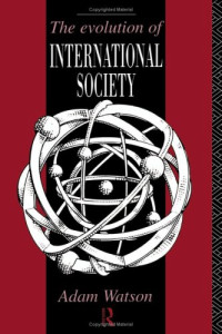 Adam Watson — The Evolution of International Society.