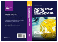 Jonathan E. Seppala, Anthony P. Kotula, Chad R. Snyder — Polymer-Based Additive Manufacturing Recent Developments